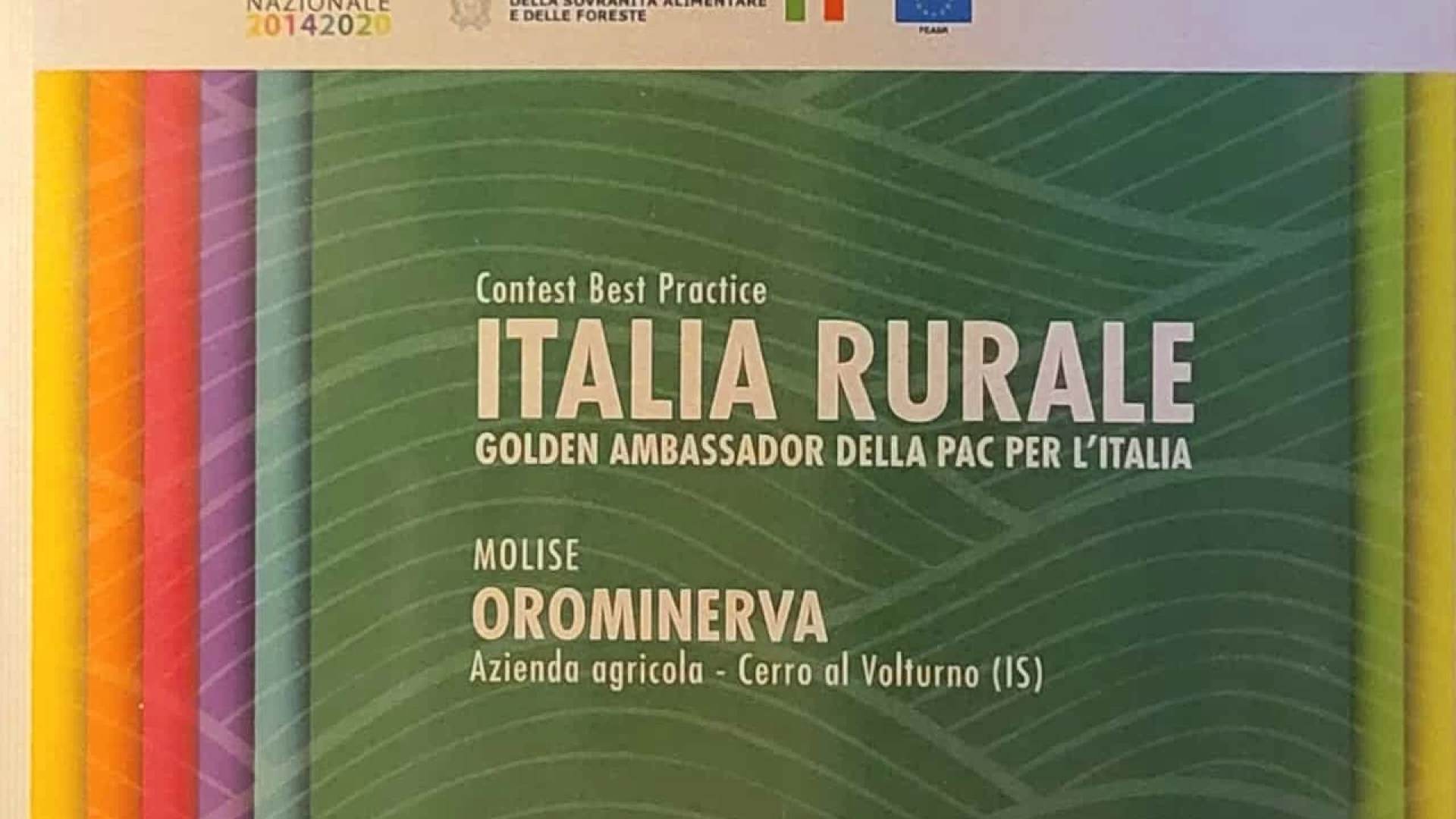 Psr 2014-2022: Premio “Best Practice dell’Italia Rurale”. La rete rurale nazionale premia l’azienda molisana di Cerro al Volturno “Orominerva”.
